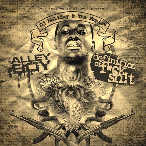 Definition Of F ck Shit Alley Boy DJ Holiday The Empire Stream 