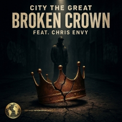 City The Great - Broken Crown (Feat. Chris Envy)